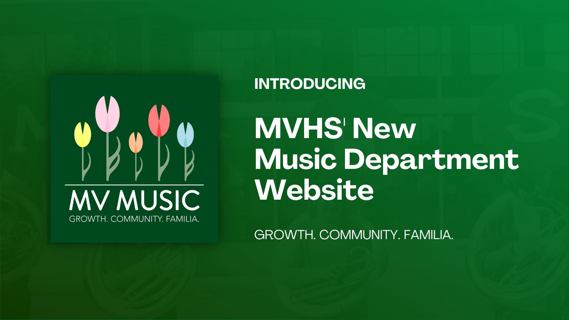 Introducing MVHS' New Music Department Website! Growth. Community. Familia. 